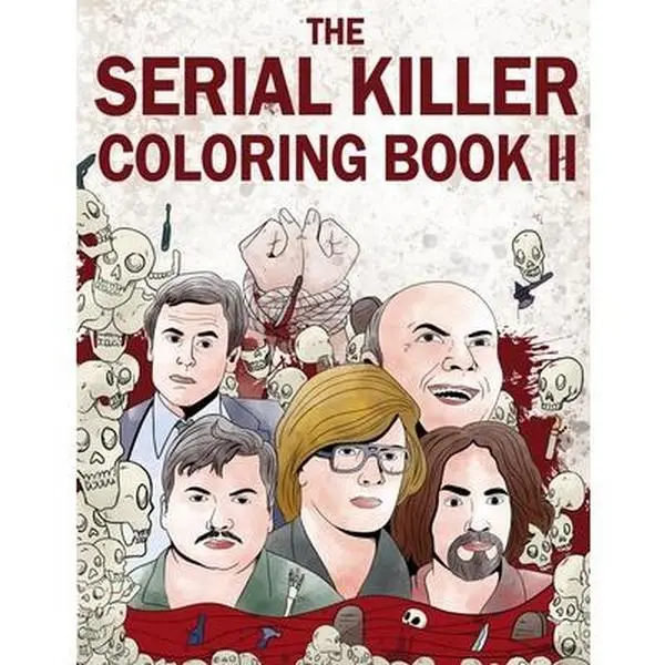 The Serial Killer Coloring Book 2: Adult Coloring Book with Notorious Serial Killers - Edmund Kemper Included, Jack Rosewood, Paperback