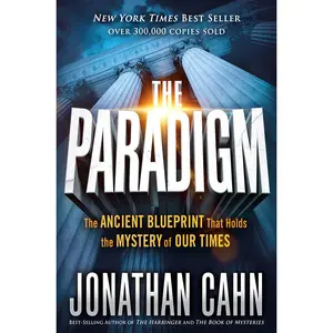 USED-The Paradigm: The Ancient Blueprint That Holds the Mystery of Our Times by Cahn, Jonathan (Hardcover)