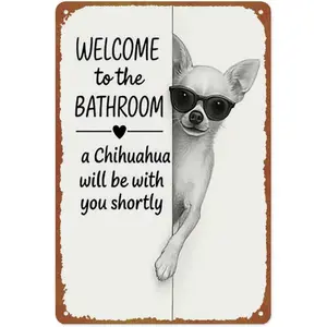 Funny Chihuahua Dog Bathroom Poster Welcome To The Bathroom A Chihuahua Will Be With You Toilet Poster Wall Art Decor Dog Lover Gift Metal Sign Aluminum 8x12 Inch