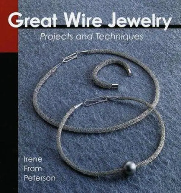 Used Hardcover Book - Great Wire Jewelry: Projects and Techniques by Irene From Petersen (English Edition, Like New) - Copper Foxtail, Spiral, Viking Wire Jewelry Guide for Earrings Makers (2 Hottest Trends Included)