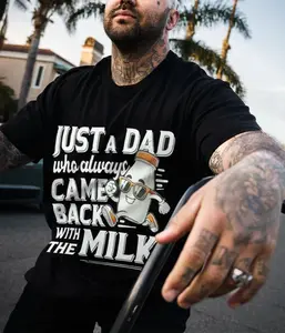 Just A Dad Who Always Came Back With The Milk Funny Dad T-Shirt Meme Dad Graphic Tee Fathers Day Gift for Dad