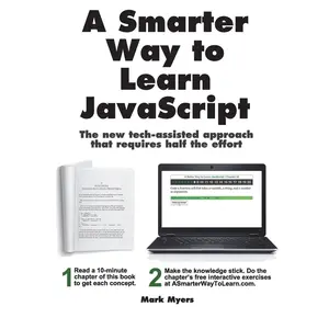 USED-A Smarter Way to Learn JavaScript: The new approach that uses technology to cut your effort in half by Myers, Mark (Paperback)
