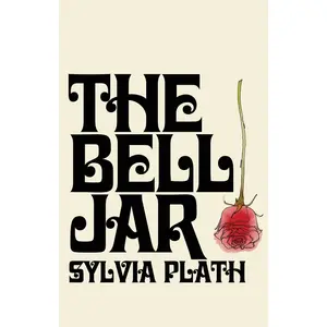 The Bell Jar: A Novel by Sylvia Plath [Hardback Book]