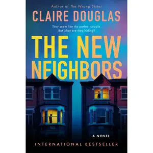 The New Neighbors: A Novel by Claire Douglas [Hardback Book]