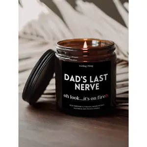 Dad's Last Nerve Candle, Dad Gift from Daughter, Father's Day Gift, Funny gift for Dad, Scented Soy Candle, Gift for Dad, Fathers Day Gift