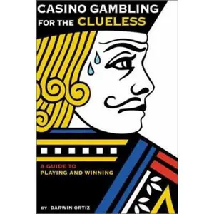 USED-Casino Gambling for the Clueless: A Guide to Playing and Winning by Darwin Ortiz (Hardcover)