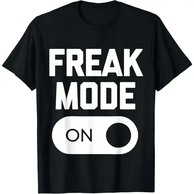 100% Cotton Freak Mode On T-Shirt funny saying sarcastic novelty humor T-Shirt BoldCanvasX1