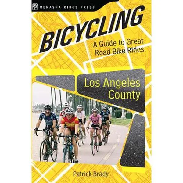 USED-Bicycling Los Angeles County: A Guide to Great Road Bike Rides by Patrick Brady (Paperback)