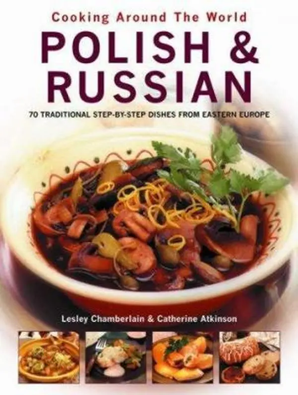 USED-Polish and Russian: 70 Traditional Step-by-Step Dishes from Eastern Europe (Cooking Around The World) by Lesley Chamberlain (Paperback)