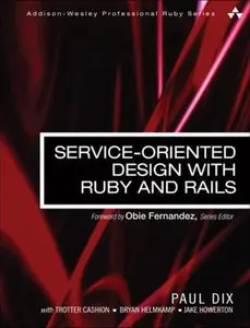 USED-Service-Oriented Design with Ruby and Rails by Dix, Paul (Paperback)