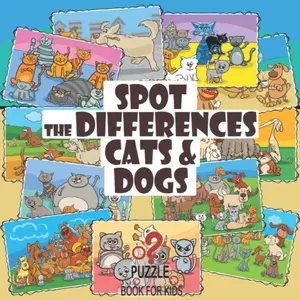 Spot the Differences - Cats and Dogs: Search and Find Picture Book for Children Ages 4 and Up (What's Different?) Paperback – February 9, 2021