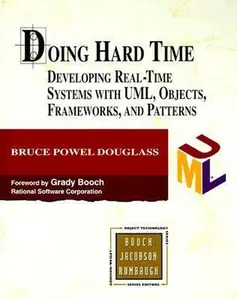 USED-Doing Hard Time: Developing Real-Time Systems With Uml, Objects, Frameworks, and Patterns by Bruce Powel Douglass (Hardcover)