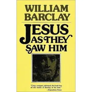 USED-Jesus As They Saw Him: New Testament Interpretations of Jesus by William Barclay (Paperback)