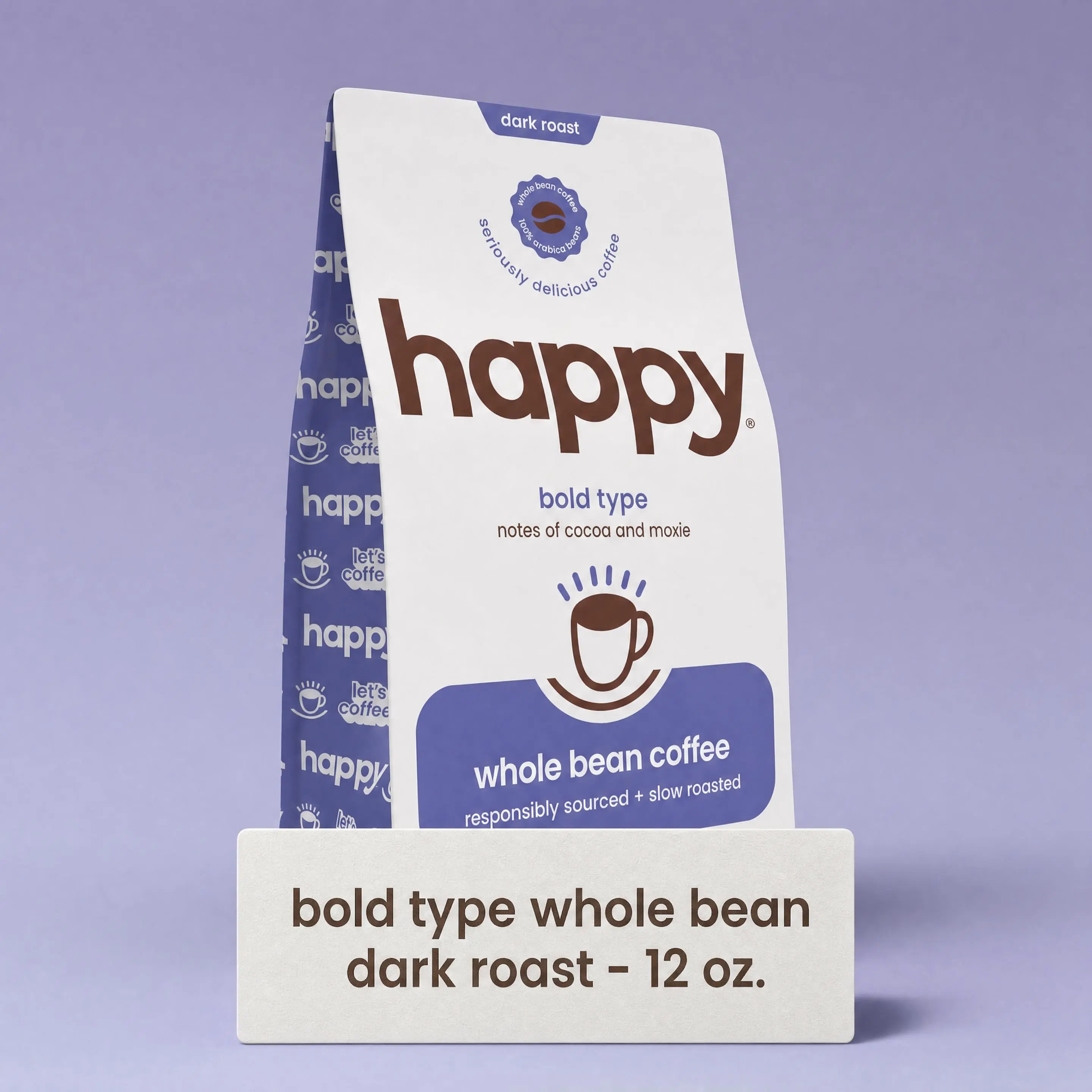 Happy Bold Type Dark Roast Whole Bean Coffee 12 oz - With Notes of Cocoa & Moxie, Responsibly Sourced & Slow Roasted Coffee