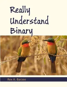USED-Really Understand Binary by Barzee, Rex a. (Paperback)