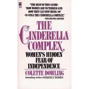 USED-The Cinderella Complex: Women's Hidden Fear of Independence by Colette Dowling (Paperback)