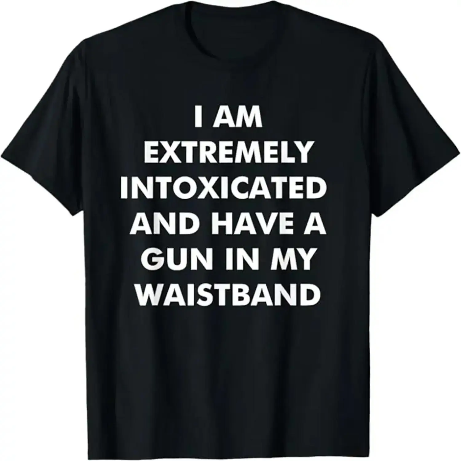 Women's Cotton Short-Sleeve T-Shirt, Tops with "I Am Extremely Intoxicated and Have A Gun in My Waistband" Print, Shortsleeve, Casual