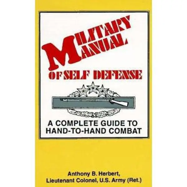USED Book - Military Manual of Self-Defense: A Complete Guide to Hand-To-Hand Combat by Anthony Herbert (Paperback) - english