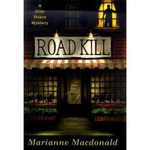 USED-Road Kill: A Dido Hoare Mystery (Dido Hoare Mysteries) by Marianne Macdonald (Hardcover)