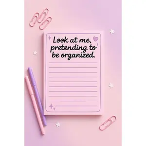 Sarcastic Notepad: “Look at Me Pretending to Be Organized” (50 Pages)