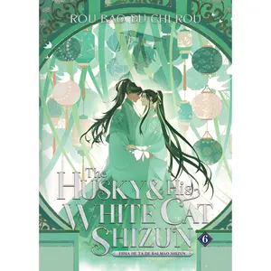 The Husky and His White Cat Shizun: Erha He Ta de Bai Mao Shizun (Novel) Vol. 6 -- Rou Bao Bu Chi Rou - Paperback