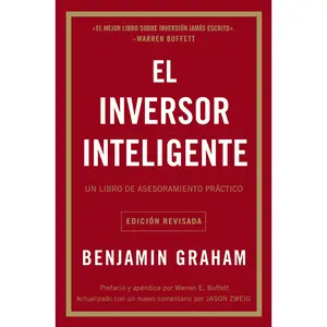 El Inversor Inteligente: Un Libro de Asesoramiento Práctico = The Intelligent Investor -- Benjamin Graham - Paperback