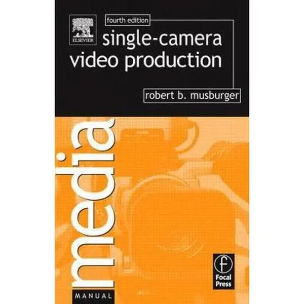 Used Single-Camera Video Production Book (Media Manuals) by Robert B. Musburger, PhD (Paperback), Tutorial