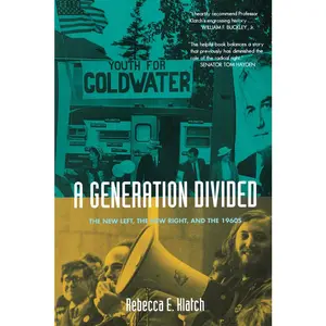 USED-A Generation Divided: The New Left, the New Right, and the 1960s by Klatch, Rebecca E. (Paperback)