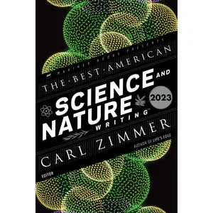 The Best American Science and Nature Writing 2023 (Best American) by Carl Zimmer||Jaime Green [Paperback Book]