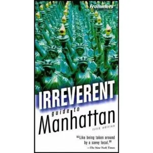 USED-Frommer's? Irreverent Guide to Manhattan (Irreverent Guides) by Ethan Wolff (Paperback)