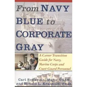 USED-From Navy Blue to Corporate Gray: A Career Transition Guide for Navy, Marine Corps, and Coast Guard Personnel by Carl S. Savino (Paperback)