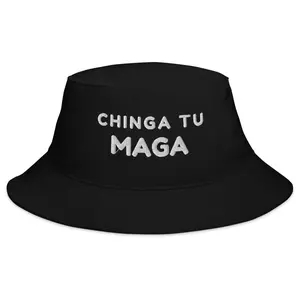 100% Cotton Twill Bucket Hat with White Custom Embroidered Chinga Tu MAGA