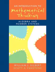 USED-Introduction to Mathematical Thinking: Algebra and Number Systems by Gilbert, Will (Paperback)