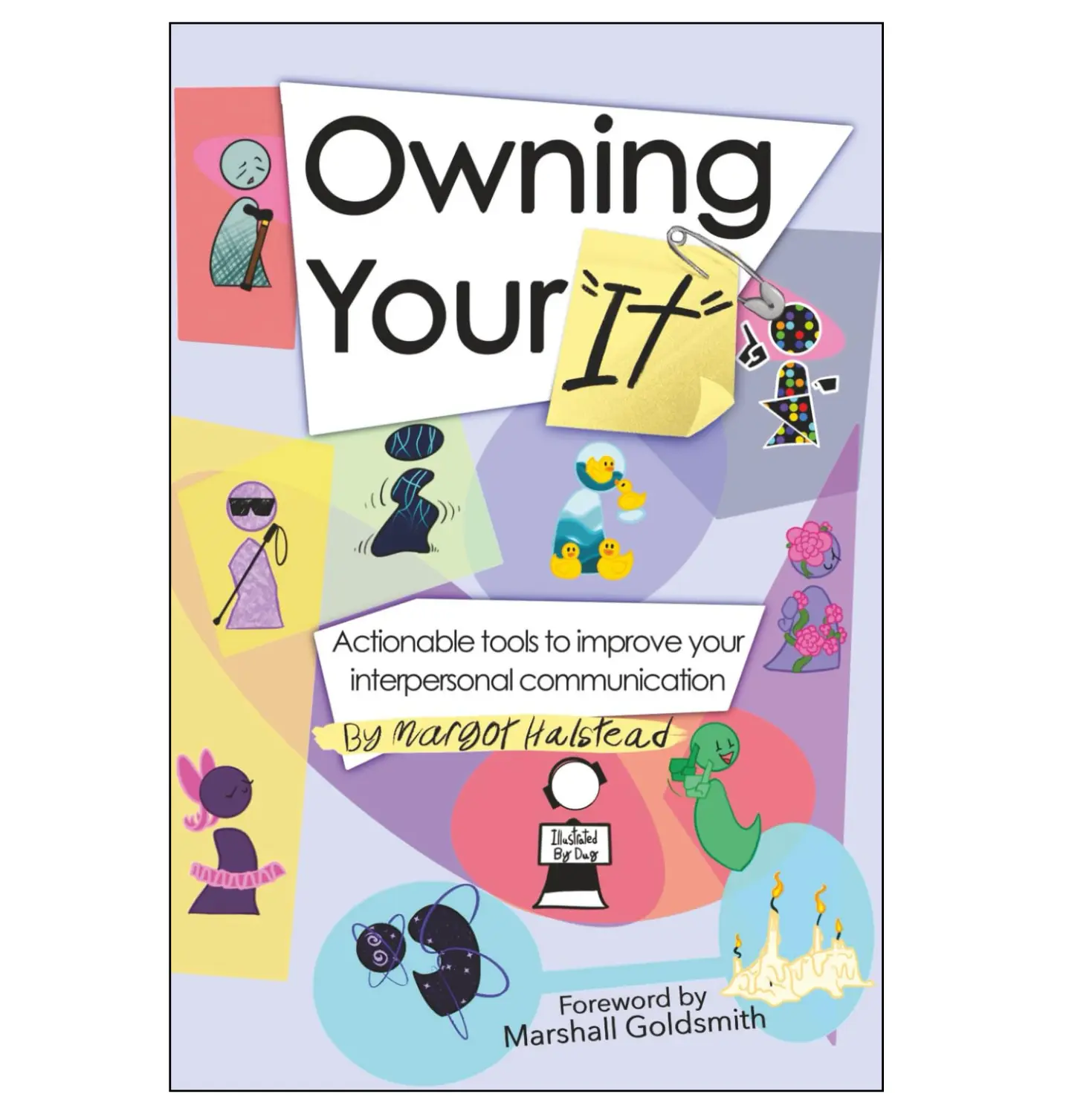 Owning Your It: Actionable Tools to Improve Your Interpersonal Communication