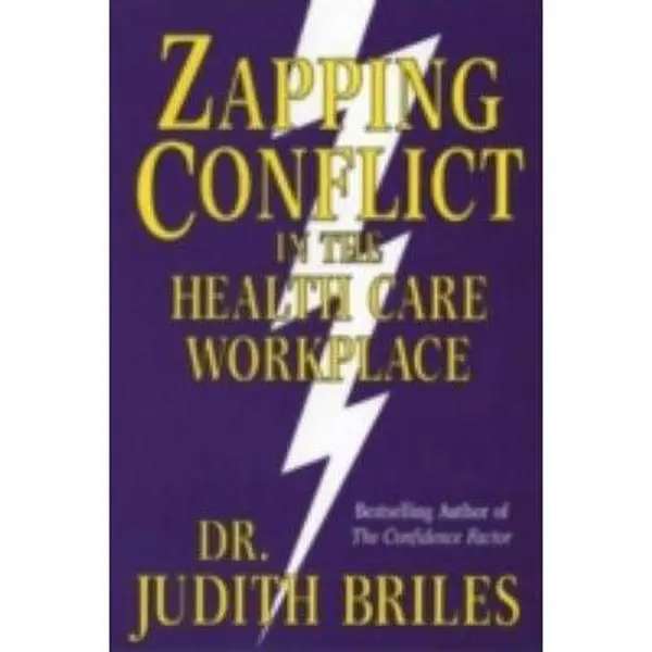 USED-Zapping Conflict in the Health Care Workplace by Judith Briles (Paperback)