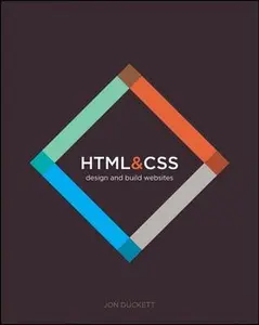 HTML and CSS: Design and Build Websites by Duckett, Jon