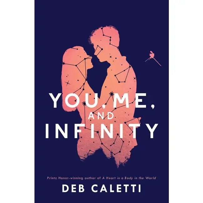 You, Me, and Infinity by Deb Caletti (Hardcover)