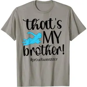 That's My Brother Proud Swim Sister Swimming Sister T-Shirt