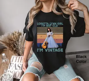 Retro Loretta Lynn Girl I'm Not Old I'm Retro Vintage Comfort Colors T-Shirt, Funny Loretta Lynn Shirt, Gift Tee For Women And Men 2024