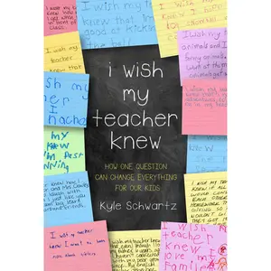 I Wish My Teacher Knew by Kyle Schwartz [Hardcover Book]