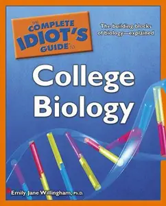 USED-The Complete Idiot's Guide to College Biology by Emily Jane Willingham Ph.D. (Paperback)