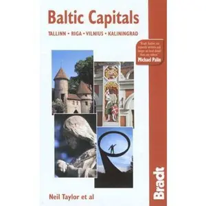 USED-Bradt Baltic Capitals: Tallinn, Riga, Vilnius, Kaliningrad (Bradt Travel Guides) by Neil Taylor (Paperback)