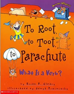 USED-To Root, to Toot, Parachute: What is a Verb? by Brian P. Cleary (Paperback)