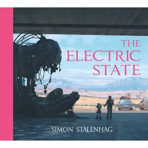 The Electric State Hardcover – September 25, 2018
