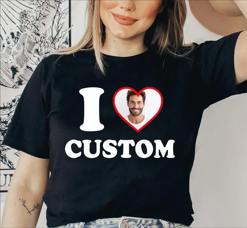 I Love Photo Shirt, I Heart Custom Shirt, Valentine's Day Customizable Unisex Shirt Personalized Gift Shirt For Him Gift For Her P-115