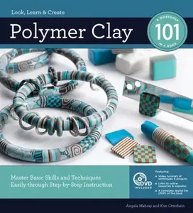 USED-Polymer Clay 101: Master Basic Skills and Techniques Easily through Step-by-Step Instruction by Kim Otterbein (Unknown)