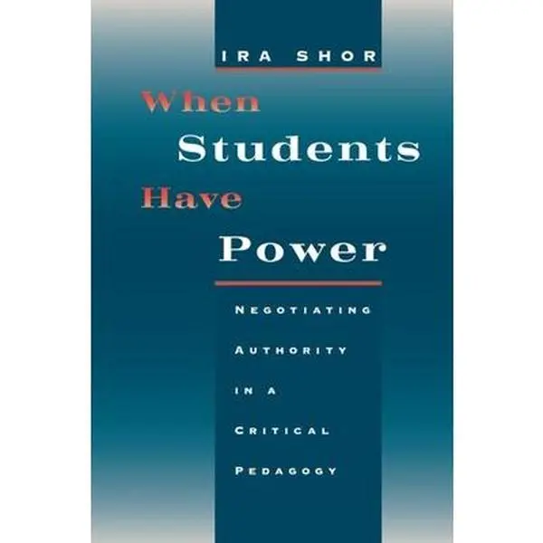 USED Book - When Students Have Power: Negotiating Authority in a Critical Pedagogy by Shor, Ira (Paperback) - english