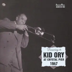 Edward "Kid" Ory - Kid Ory at Crystal Pier 1947  [COMPACT DISC - CD]