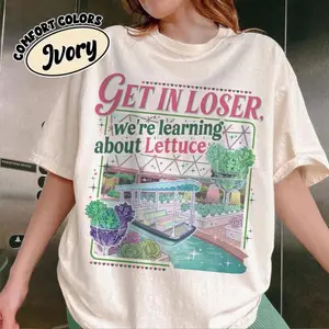Comfort Colors Funny Theme Park Ride Tee - Get In Loser We're Learning About Lettuce Shirt, Retro EPCOT Inspired Graphic, Vintage Amusement Park Vacation Top