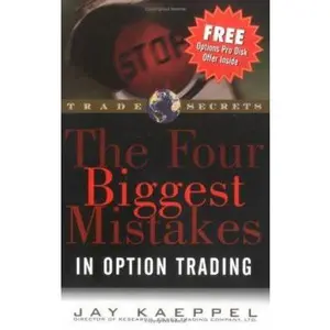 USED-The Four Biggest Mistakes in Option Trading (Trade Secrets Ser) by Jay Kaeppel (Paperback)